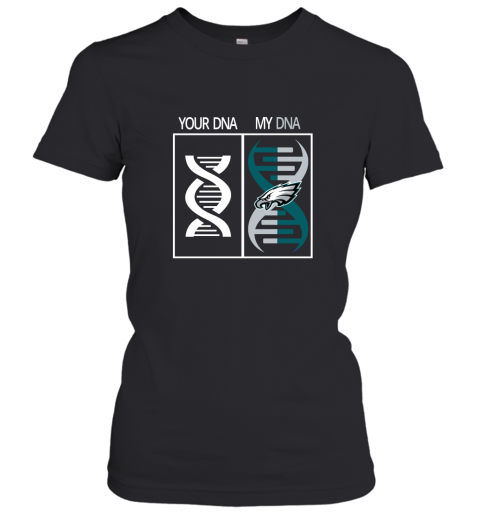 My DNA Is The Philadelphia Eagles Football NFL Women's T-Shirt