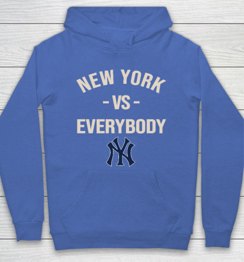 New York Yankees Vs Everybody Hoodie 6