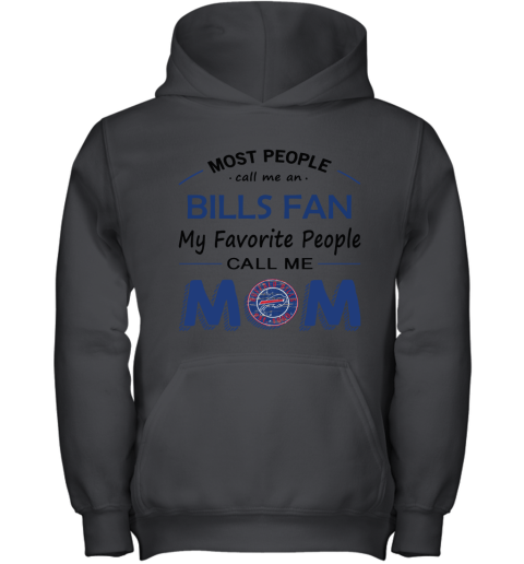 Most People Call Me Buffalo Bills Fan Football Mom Shirts Youth Hoodie