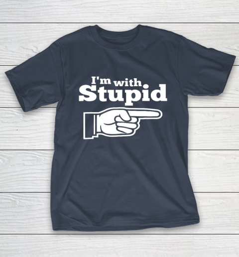 I m With Stupid Shirt Funny T-Shirt 3