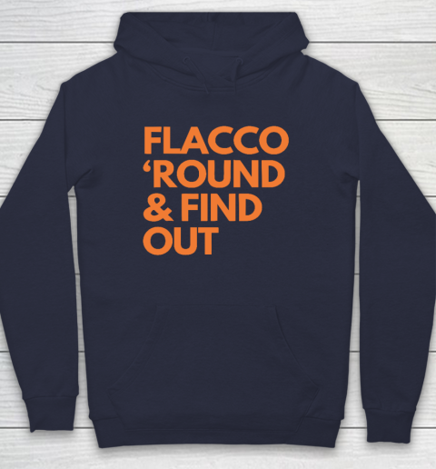 Flacco 'Round And Find Out Hoodie 2