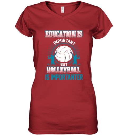 Education Is Important But Volleyball Is Importanter Women's V-Neck T-Shirt 5