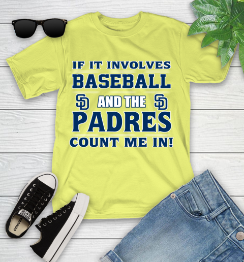 MLB If It Involves Baseball And The San Diego Padres Count Me In Sports Youth T-Shirt 8