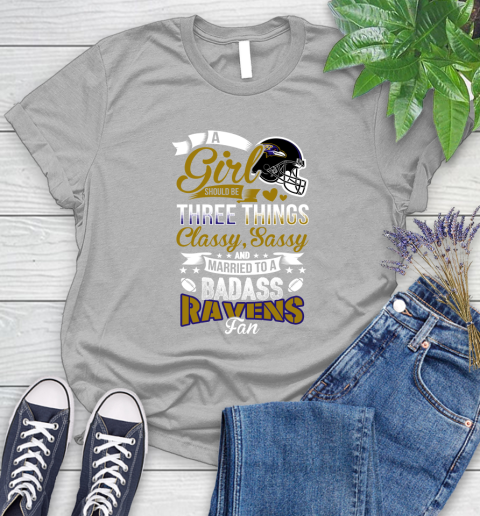 Baltimore Ravens NFL Football A Girl Should Be Three Things Classy Sassy And A Be Badass Fan Women's T-Shirt 6 Baltimore Ravens NFL Football A Girl Should Be Three Things Classy Sassy And A Be Badass Fan Women's T-Shirt - Image 6