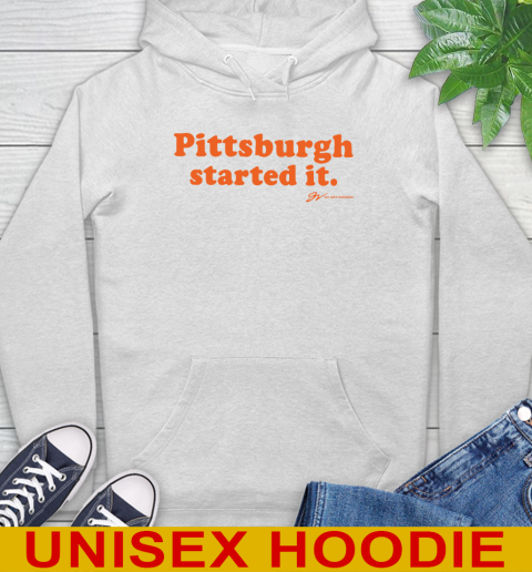 Pittsburgh Started It T shirt 13