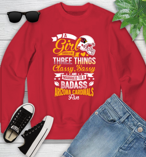 Arizona Cardinals NFL Football A Girl Should Be Three Things Classy Sassy And A Be Badass Fan Youth Sweatshirt 8