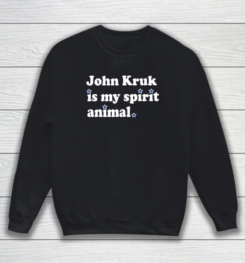 Johnkruk John Kruk Is My Spirit Animal Sweatshirt