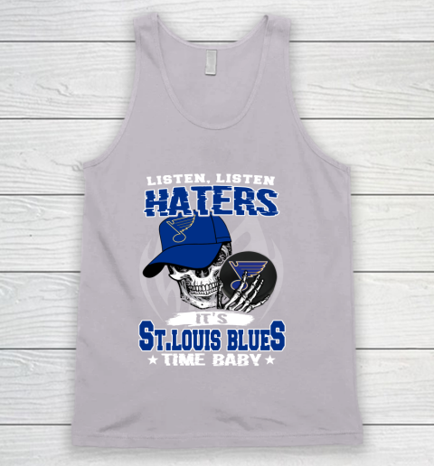 Listen Haters It is BLUES Time Baby NHL Tank Top 3