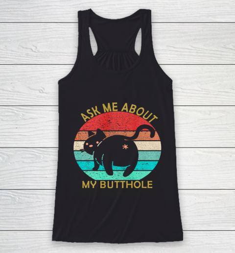Funny Cat Kitten Tee Ask me about my BUTTHOLE Racerback Tank