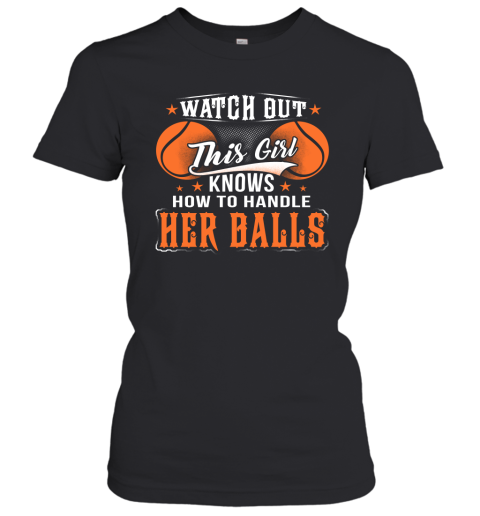 TENNIS Watch Out This Girl Knows How To Handle Her Balls Women's T-Shirt