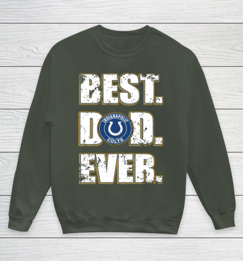 NFL Indianapolis Colts Football Best Dad Ever Family Shirt Youth Sweatshirt 8