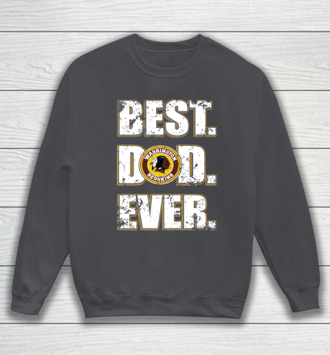 NFL Washington Redskins Football Best Dad Ever Family Shirt Sweatshirt 4