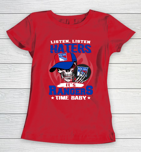 Listen Haters It is RANGERS Time Baby NHL Women's T-Shirt 9
