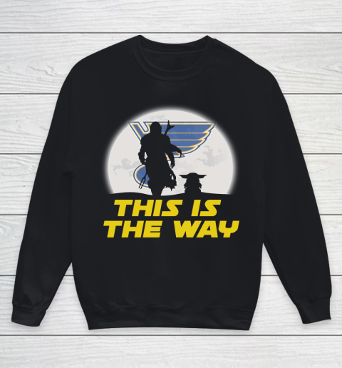 St.Louis Blues NHL Ice Hockey Star Wars Yoda And Mandalorian This Is The Way Youth Sweatshirt