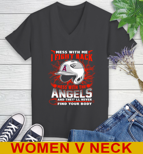 MLB Baseball Los Angeles Angels Mess With Me I Fight Back Mess With My Team And They'll Never Find Your Body Shirt Women's V-Neck T-Shirt 8