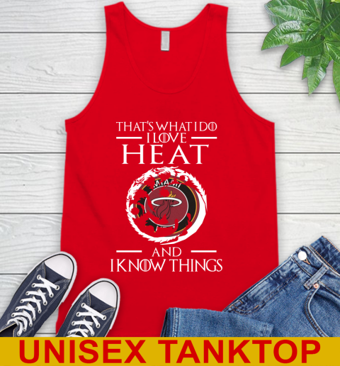 Miami Heat NBA Basketball That's What I Do I Love My Team And I Know Things Game Of Thrones 71