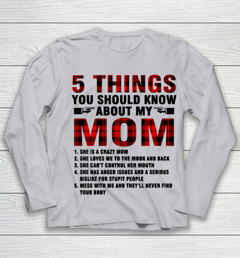 Mother's Day Funny Gift Ideas Apparel  5 Things You Should Know About My Mom T Shirt Youth Long Sleeve 3
