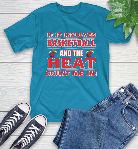 NBA If It Involves Basketball And Miami Heat Count Me In Sports T-Shirt 8
