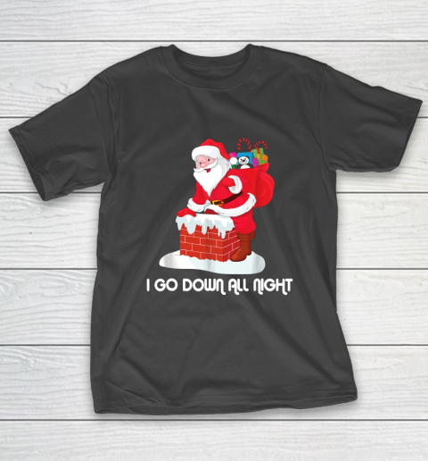 I Go Down All Night Crude Dirty Funny Christmas Santa T-Shirt