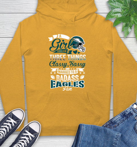 Philadelphia Eagles NFL Football A Girl Should Be Three Things Classy Sassy And A Be Badass Fan Hoodie 2