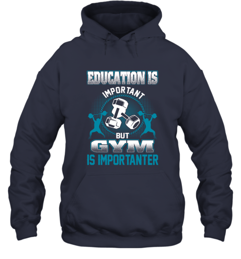 Education Is Important But GYM Is Importanter Hoodie 2