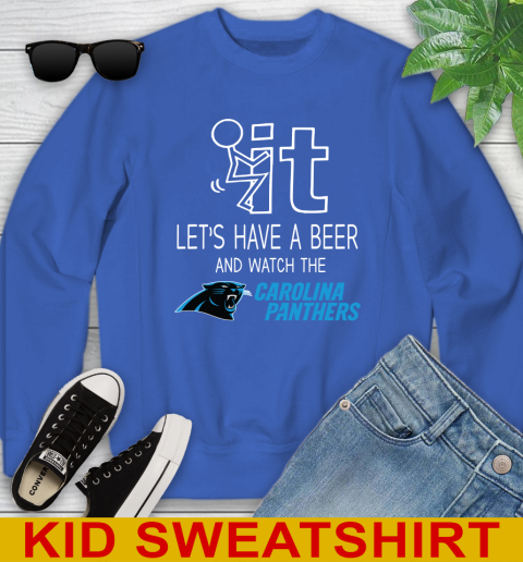 Carolina Panthers Football NFL Let's Have A Beer And Watch Your Team Sports Youth Sweatshirt 6