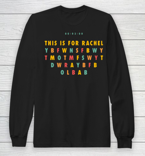 This Is For Rachel Funny Long Sleeve T-Shirt