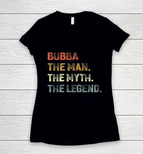 Grandpa Funny Gift Apparel  Bubba The Man The Myth The Legend Grandpa Women's V-Neck T-Shirt