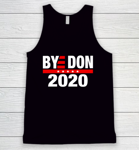 Bye Don 2020 Bye Donald Trump Tank Top
