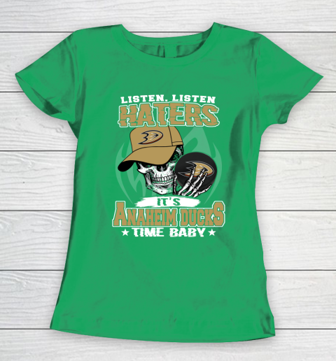 Listen Haters It is DUCKS Time Baby NHL Women's T-Shirt 5
