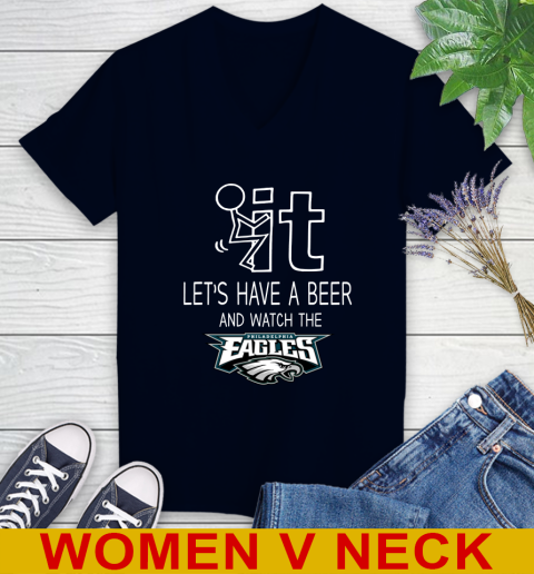 Philadelphia Eagles Football NFL Let's Have A Beer And Watch Your Team Sports Women's V-Neck T-Shirt 2