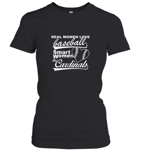 Real Women Love Baseball Smart Ones Love The Cardinals Women's T-Shirt