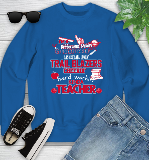 Portland Trail Blazers NBA I'm A Difference Making Student Caring Basketball Loving Kinda Teacher Youth Sweatshirt 7