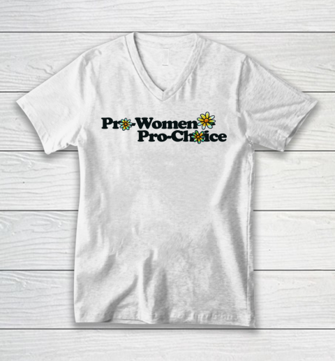 Pro Women Pro Choice T Shirt V-Neck T-Shirt