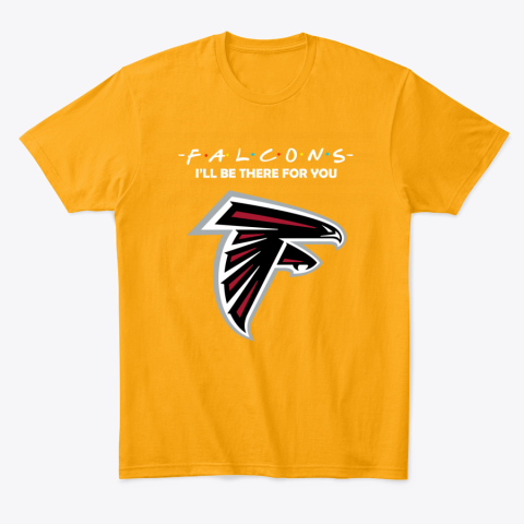 lzrn atlanta falcons friends i39 ll be there for you classic t shirt 2 front gold