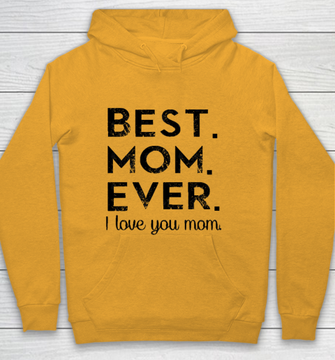 Mother's Day Funny Gift Ideas Apparel  Best. Mom. Ever. T Shirt Youth Hoodie 2