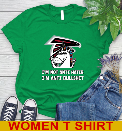 Atlanta Falcons NFL Football Unicorn I'm Not Anti Hater I'm Anti Bullshit Women's T-Shirt 6