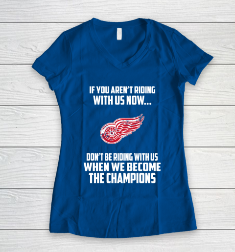 NHL Detroit Red Wings Hockey We Become The Champions Women's V-Neck T-Shirt 7