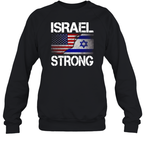 Israel Strong Pray For Israel USA Israel Flag Sweatshirt