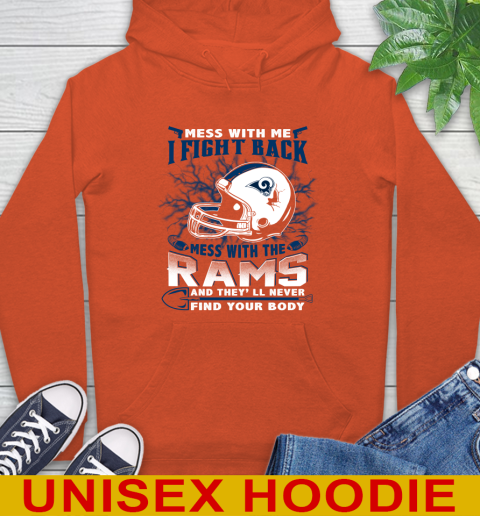 NFL Football Los Angeles Rams Mess With Me I Fight Back Mess With My Team And They'll Never Find Your Body Shirt Hoodie 4