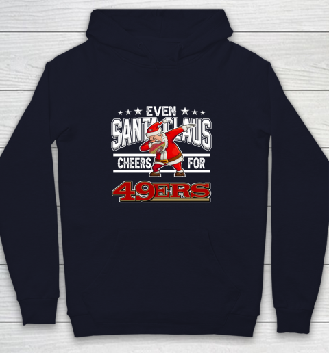 San Francisco 49ers Even Santa Claus Cheers For Christmas NFL Youth Hoodie 2