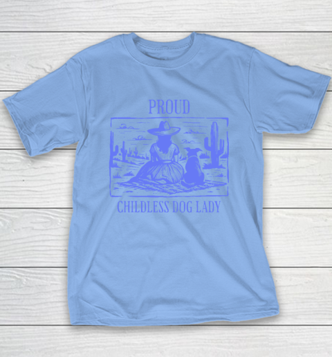 Proud Childless Dog Lady Youth T-Shirt 8