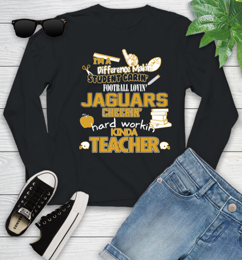 Jacksonville Jaguars NFL I'm A Difference Making Student Caring Football Loving Kinda Teacher Youth Long Sleeve