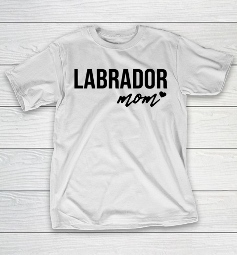 Mother's Day Funny Gift Ideas Apparel  Labrador Mom T Shirt T-Shirt