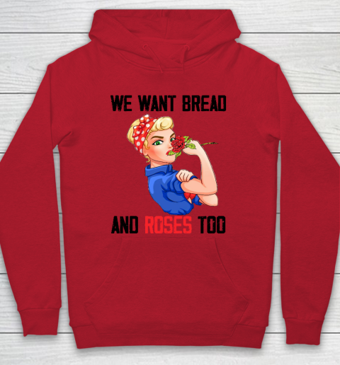 We Want Bread And Roses Too Shirt Hoodie 6