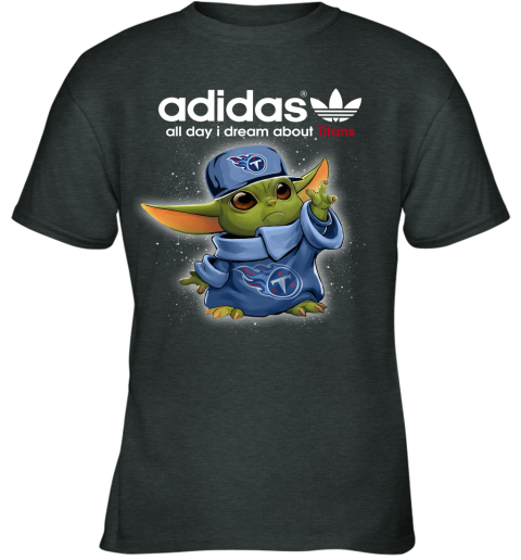 Baby Yoda Adidas All Day I Dream About Tennessee Titans Youth T