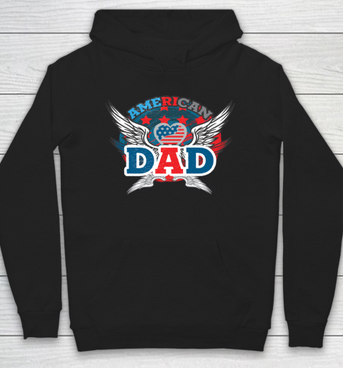 4th Of July American Dad Fourth Of July Hoodie