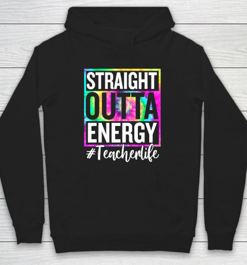 Paraprofessional Straight Outta Energy Teacher Life Hoodie