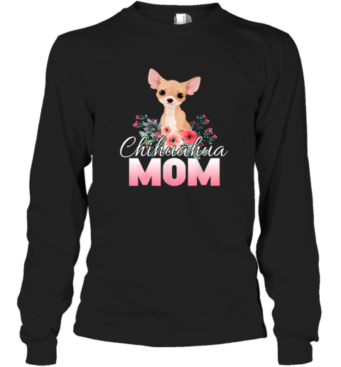 Chihuahua Mom T shirt Long Sleeve