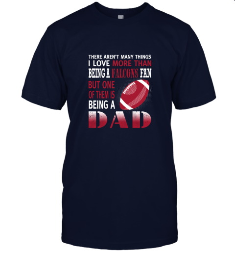 qauf i love more than being a falcons fan being a dad football jersey t shirt 60 front navy